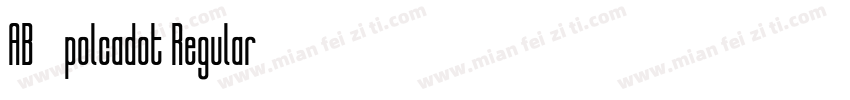 AB-polcadot Regular字体转换